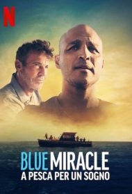 Blue Miracle - A pesca per un sogno (2021)